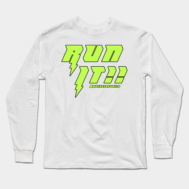 RUN IT!!!! Long Sleeve T-Shirt by HacknStack